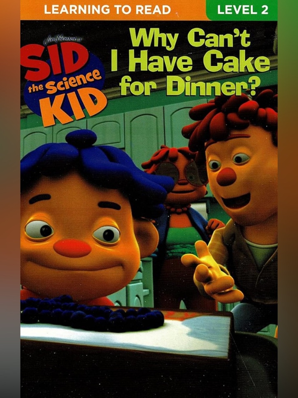 Sid the Science Kid Level 2 Book Why Can’t I Have Cake for Dinner?